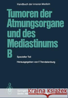 Tumoren der Atmungsorgane und des Mediastinums B: Spezieller Teil P. Alberto, U. Dold, P. Drings, H. Dürschmied, F. Eich, H.-J. Eichhorn, A. Gabler, D. Huhn, R. Joss, N. Konietzko 9783642702235 Springer-Verlag Berlin and Heidelberg GmbH & 