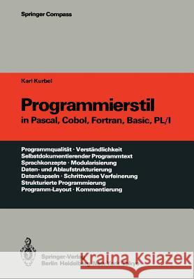 Programmierstil in Pascal, Cobol, Fortran, Basic, Pl/I Kurbel, Karl 9783642702488 Springer