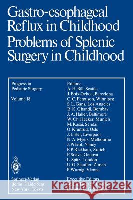Gastro-Esophageal Reflux in Childhood Problems of Splenic Surgery in Childhood Klos, I. 9783642702785 Springer