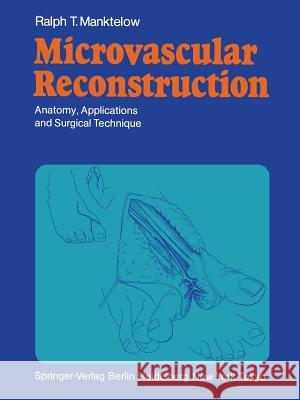 Microvascular Reconstruction: Anatomy, Applications and Surgical Technique Zuker, Ronald M. 9783642703317 Springer