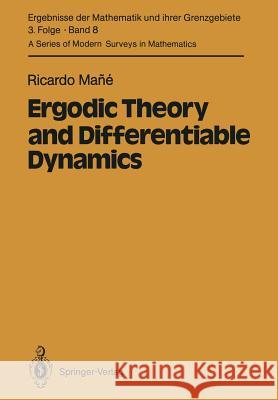 Ergodic Theory and Differentiable Dynamics Ricardo Mane, Silvio Levy 9783642703379