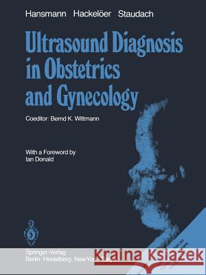 Ultrasound Diagnosis in Obstetrics and Gynecology Volker Duda W. Feichtinger U. Voigt 9783642704253