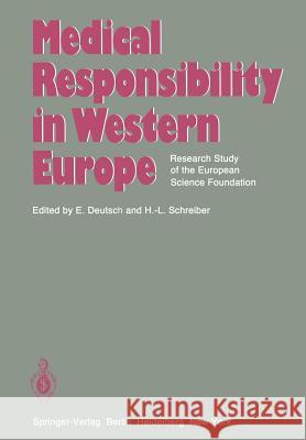 Medical Responsibility in Western Europe: Research Study of the European Science Foundation Deutsch, Erwin 9783642704512