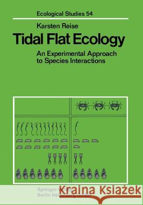 Tidal Flat Ecology: An Experimental Approach to Species Interactions Reise, Karsten 9783642704970 Springer