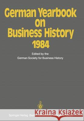 German Yearbook on Business History 1984 Wolfram Engels Hans Pohl 9783642705281