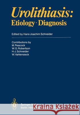 Urolithiasis: Etiology - Diagnosis Peacock, M. 9783642705816 Springer