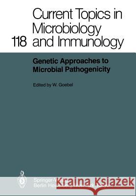 Genetic Approaches to Microbial Pathogenicity W. Goebel 9783642705885 Springer-Verlag Berlin and Heidelberg GmbH & 