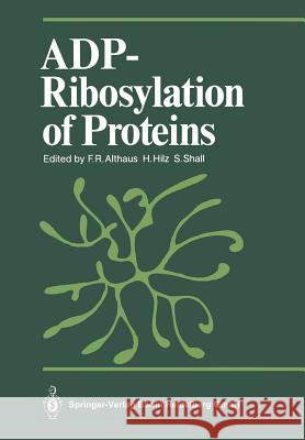 Adp-Ribosylation of Proteins Althaus, Felix R. 9783642705915 Springer