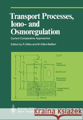 Transport Processes, Iono- And Osmoregulation: Current Comparative Approaches Gilles, R. 9783642706158 Springer