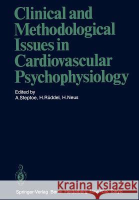 Clinical and Methodological Issues in Cardiovascular Psychophysiology Andrew Steptoe H. R H. Neus 9783642706578 Springer