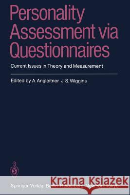 Personality Assessment via Questionnaires: Current Issues in Theory and Measurement Alois Angleitner, Jerry S. Wiggins 9783642707537 Springer-Verlag Berlin and Heidelberg GmbH & 