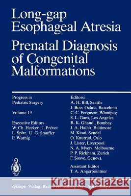 Long-gap Esophageal Atresia: Prenatal Diagnosis of Congenital Malformations P. Wurnig 9783642707797 Springer-Verlag Berlin and Heidelberg GmbH & 