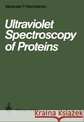 Ultraviolet Spectroscopy of Proteins Alexander P. Demchenko 9783642708497 Springer