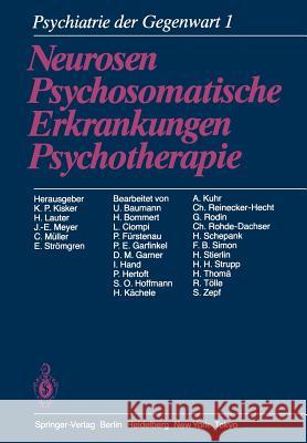 Psychiatrie Der Gegenwart: Band 1: Neurosen, Psychosomatische Erkrankungen, Psychotherapie Kisker, K. P. 9783642708602 Springer