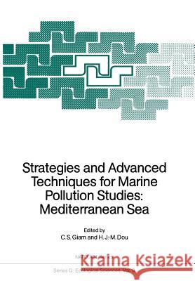 Strategies and Advanced Techniques for Marine Pollution Studies: Mediterranean Sea Giam, C. S. 9783642708732 Springer