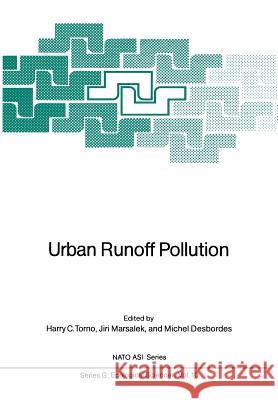 Urban Runoff Pollution Harry C. Torno Jiri Marsalek Michel Desbordes 9783642708916
