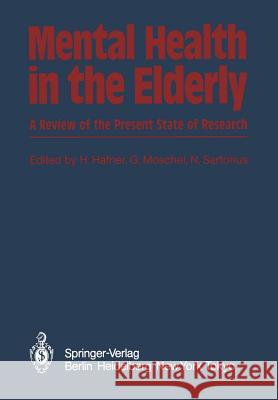 Mental Health in the Elderly: A Review of the Present State of Research Häfner, H. 9783642709609 Springer