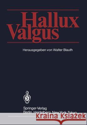 Hallux Valgus Walter Blauth 9783642709814 Springer