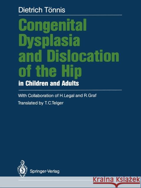 Congenital Dysplasia and Dislocation of the Hip in Children and Adults Dietrich T Terry C. Telger 9783642710407