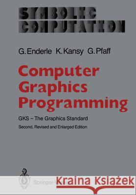 Computer Graphics Programming: Gks -- The Graphics Standard Enderle, Günter 9783642710810 Springer
