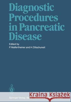 Diagnostic Procedures in Pancreatic Disease Peter Malfertheiner Hans Ditschuneit 9783642711305 Springer