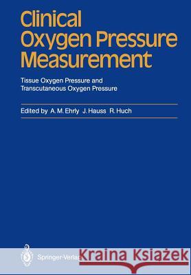 Clinical Oxygen Pressure Measurement: Tissue Oxygen Pressure and Transcutaneous Oxygen Pressure Sonntag-O'Brien, V. 9783642712289 Springer