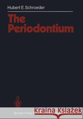 The Periodontium Hubert E. Schroeder 9783642712630 Springer