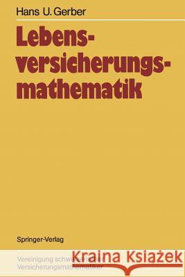 Lebensversicherungsmathematik Hans U. Gerber 9783642713118 Springer