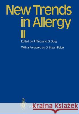 New Trends in Allergy II Johannes Ring G. Nter Burg O. Braun-Falco 9783642713187