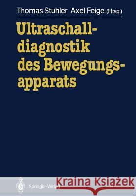 Ultraschalldiagnostik Des Bewegungsapparats Stuhler, Thomas 9783642713316 Springer