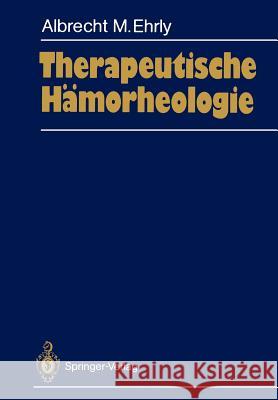 Therapeutische Hämorheologie Ehrly, Albrecht M. 9783642714290 Springer
