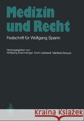 Medizin Und Recht: Festschrift Für Wolfgang Spann Eisenmenger, Wolfgang 9783642714573 Springer