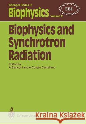 Biophysics and Synchrotron Radiation Antonio Bianconi Agostina Congi 9783642714924 Springer