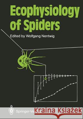 Ecophysiology of Spiders Wolfgang Nentwig 9783642715549 Springer