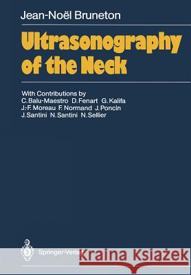 Ultrasonography of the Neck Jean-Noel Bruneton N. Reed Rameau Francois Demard 9783642715587