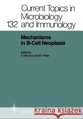 Mechanisms in B-Cell Neoplasia: Workshop at the National Cancer Institute, National Institutes of Health, Bethesda, MD, Usa, March 24-26,1986 Melchers, Fritz 9783642715648 Springer