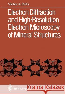 Electron Diffraction and High-Resolution Electron Microscopy of Mineral Structures Victor A. Drits Bella B. Smoliar 9783642717314 Springer