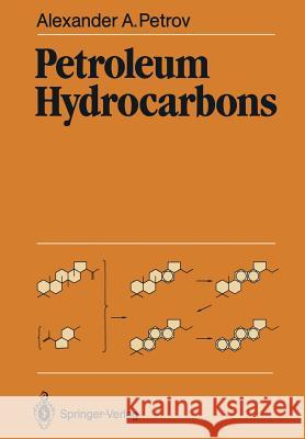 Petroleum Hydrocarbons Alexander A. Petrov A. y. Shoumikhin 9783642717390