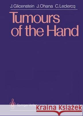 Tumours of the Hand Julien Glicenstein Jacques Ohana Caroline LeClercq 9783642718366 Springer