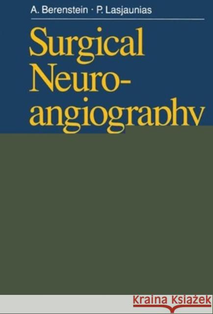 Surgical Neuroangiography: 4 Endovascular Treatment of Cerebral Lesions Berenstein, Alejandro 9783642718663 Springer