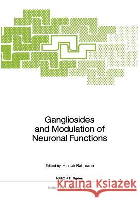 Gangliosides and Modulation of Neuronal Functions Hinrich Rahmann 9783642719349 Springer