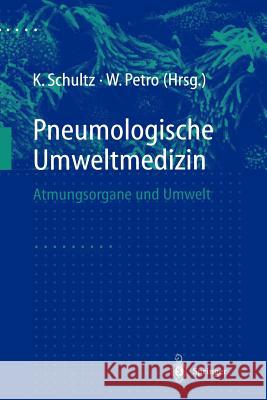 Pneumologische Umweltmedizin: Atmungsorgane Und Umwelt Schultz, Konrad 9783642720222