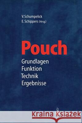 Pouch: Grundlagen - Funktion Technik - Ergebnisse Schumpelick, V. 9783642721335 Springer
