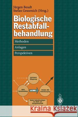 Biologische Restabfallbehandlung: Methoden, Anlagen Und Perspektiven Beudt, Jürgen 9783642721663 Springer