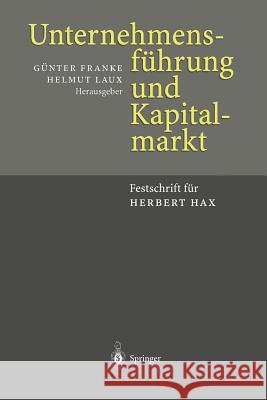 Unternehmensführung Und Kapitalmarkt: Festschrift Für Herbert Hax Franke, Günter 9783642722745 Springer