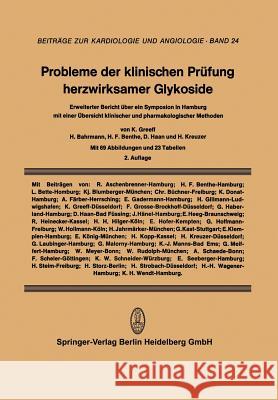 Probleme Der Klinischen Prüfung Herzwirksamer Glykoside: Erweiterter Bericht Über Ein Symposium in Hamburg Mit Einer Übersicht Klinischer Und Pharmako Bahrmann, H. 9783642722974 Steinkopff-Verlag Darmstadt