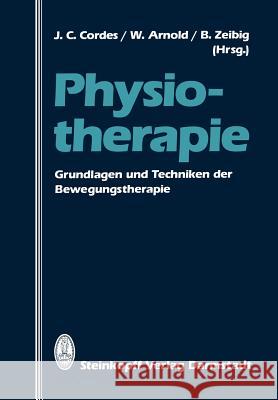 Physiotherapie: Grundlagen Und Techniken Der Bewegungstherapie Cordes, J. C. 9783642724138 Steinkopff-Verlag Darmstadt