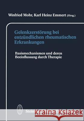 Gelenkzerstörung Bei Entzündlichen Rheumatischen Erkrankungen: Basismechanismen Und Deren Beeinflussung Durch Therapie Mohr, W. 9783642724510 Steinkopff-Verlag Darmstadt