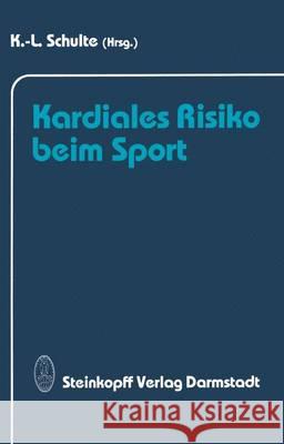 Kardiales Risiko Beim Sport Schulte, K. -L 9783642724558 Steinkopff-Verlag Darmstadt