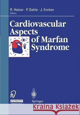 Cardiovascular Aspects of Marfan Syndrome Roland Hetzer Petra Gehle J. Rgen Ennker 9783642725104 Steinkopff-Verlag Darmstadt